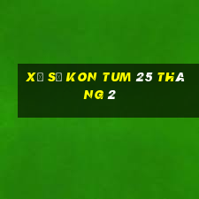 xổ số kon tum 25 tháng 2