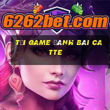 tải game đánh bài catte