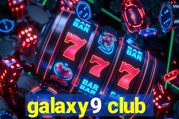 galaxy9 club