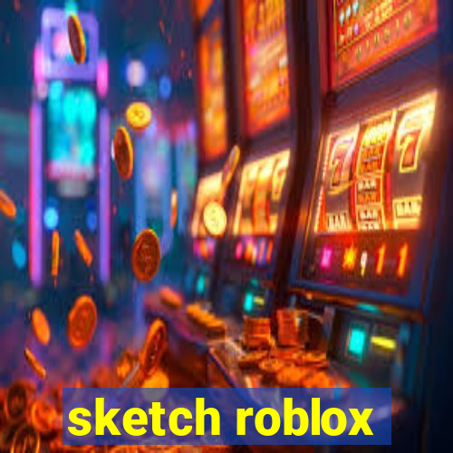 sketch roblox