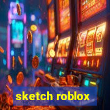 sketch roblox