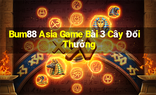 Bum88 Asia Game Bài 3 Cây Đổi Thưởng