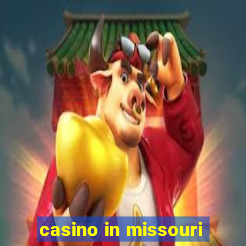 casino in missouri