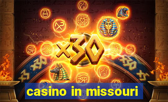 casino in missouri