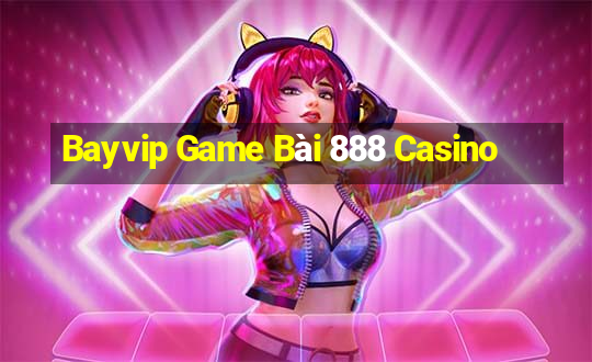 Bayvip Game Bài 888 Casino