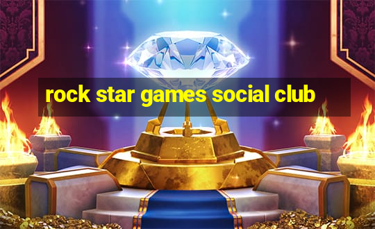 rock star games social club