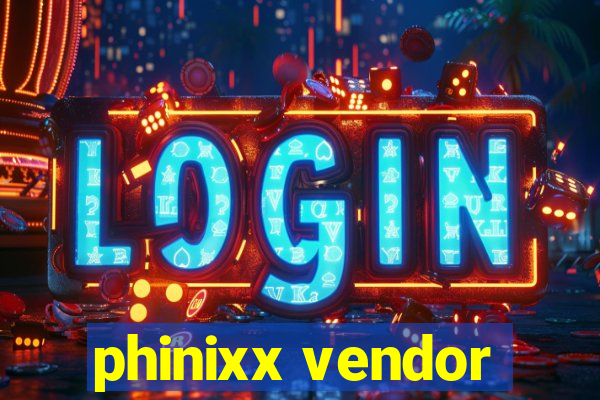 phinixx vendor