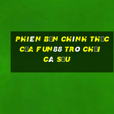 Phiên bản chính thức của Fun88 trò chơi cá sấu