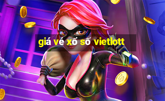 giá vé xổ số vietlott