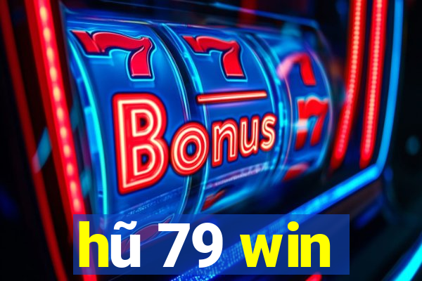 hũ 79 win