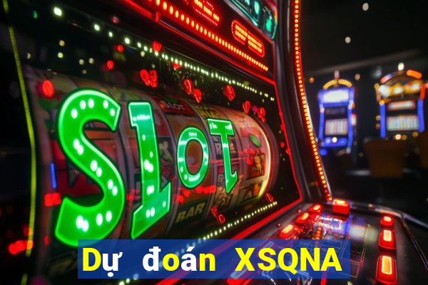 Dự đoán XSQNA ngày 10