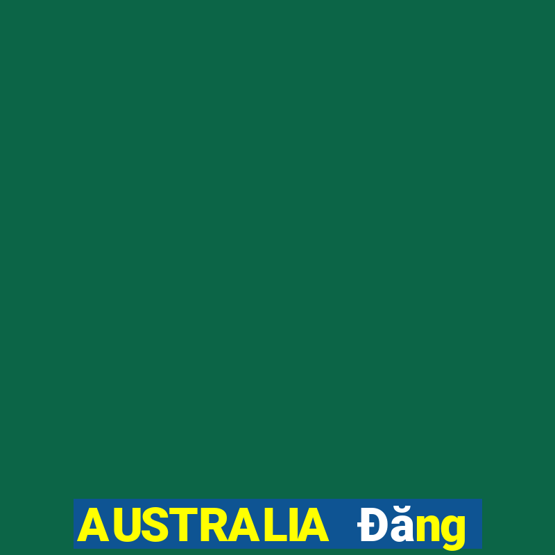 AUSTRALIA Đăng ký Đăng nhập