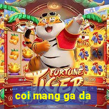 coi mang ga da