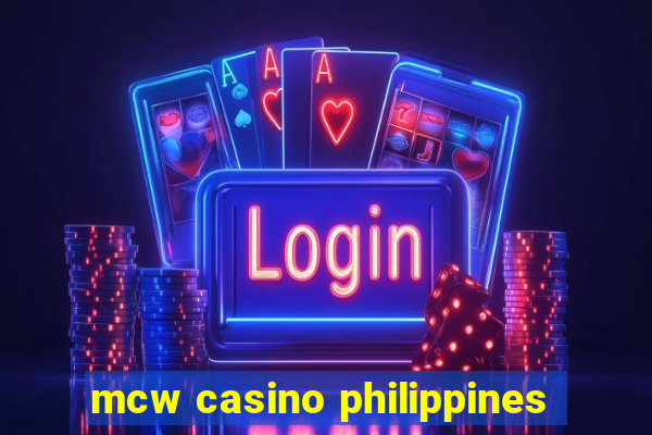 mcw casino philippines