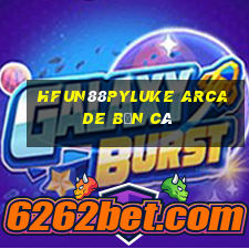 HFun88pyLuke Arcade bắn cá