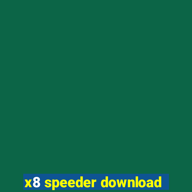 x8 speeder download