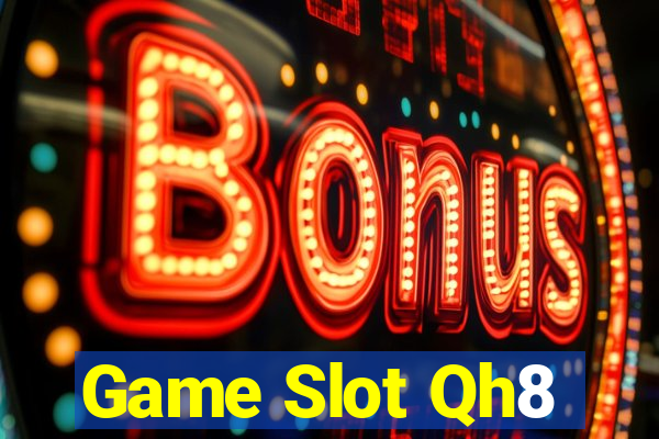 Game Slot Qh8