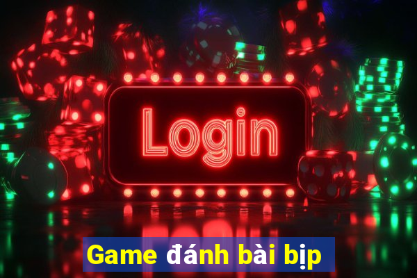 Game đánh bài bịp