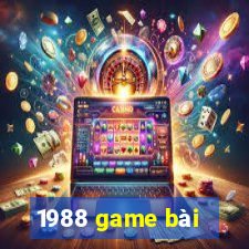 1988 game bài