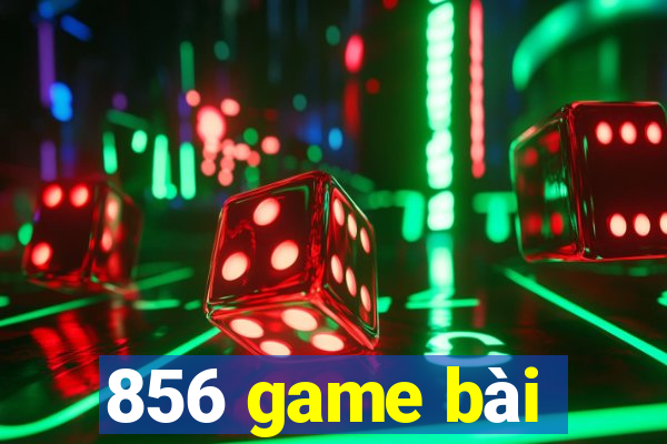 856 game bài