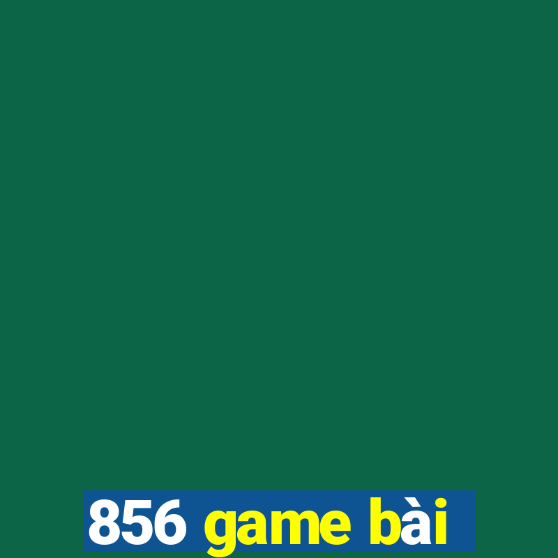 856 game bài