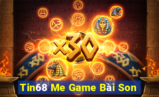 Tin68 Me Game Bài Son