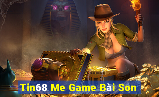 Tin68 Me Game Bài Son