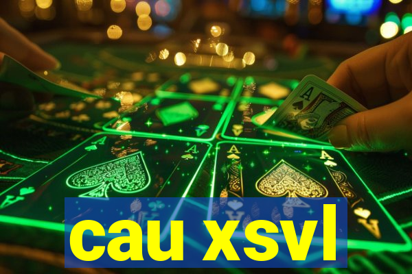 cau xsvl