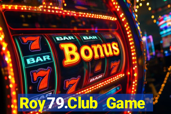 Roy79.Club Game Bài Hay Nhất Hiện Nay