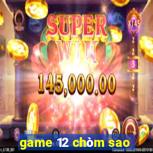 game 12 chòm sao