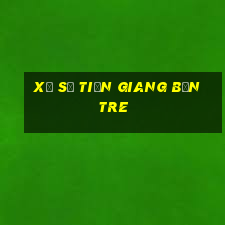 xổ số tiền giang bến tre