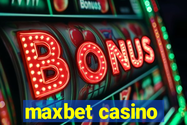 maxbet casino