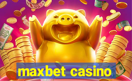 maxbet casino