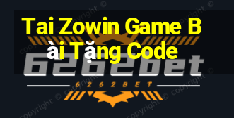 Tai Zowin Game Bài Tặng Code