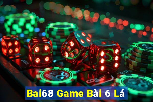 Bai68 Game Bài 6 Lá