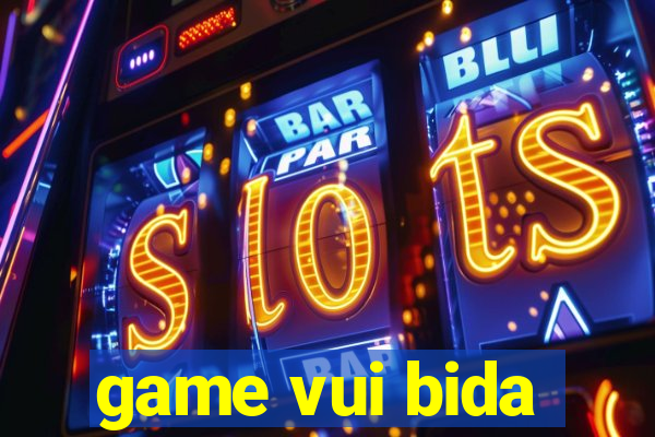 game vui bida