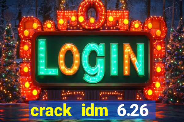 crack idm 6.26 build 8