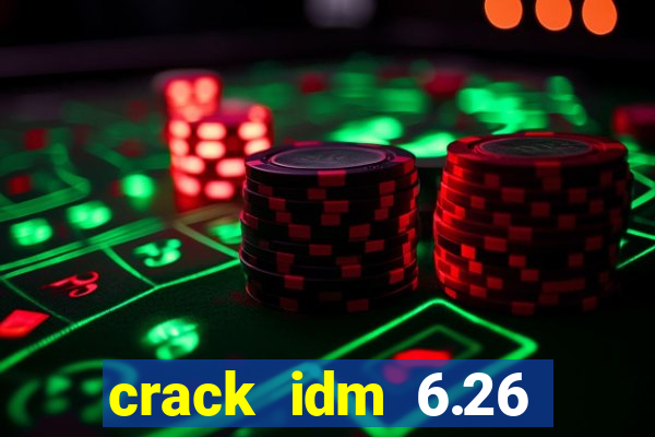 crack idm 6.26 build 8