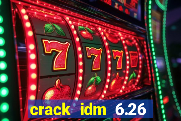 crack idm 6.26 build 8