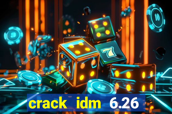 crack idm 6.26 build 8