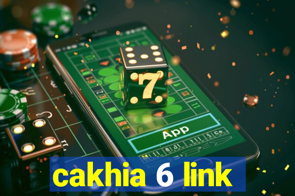 cakhia 6 link