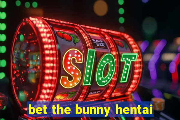 bet the bunny hentai