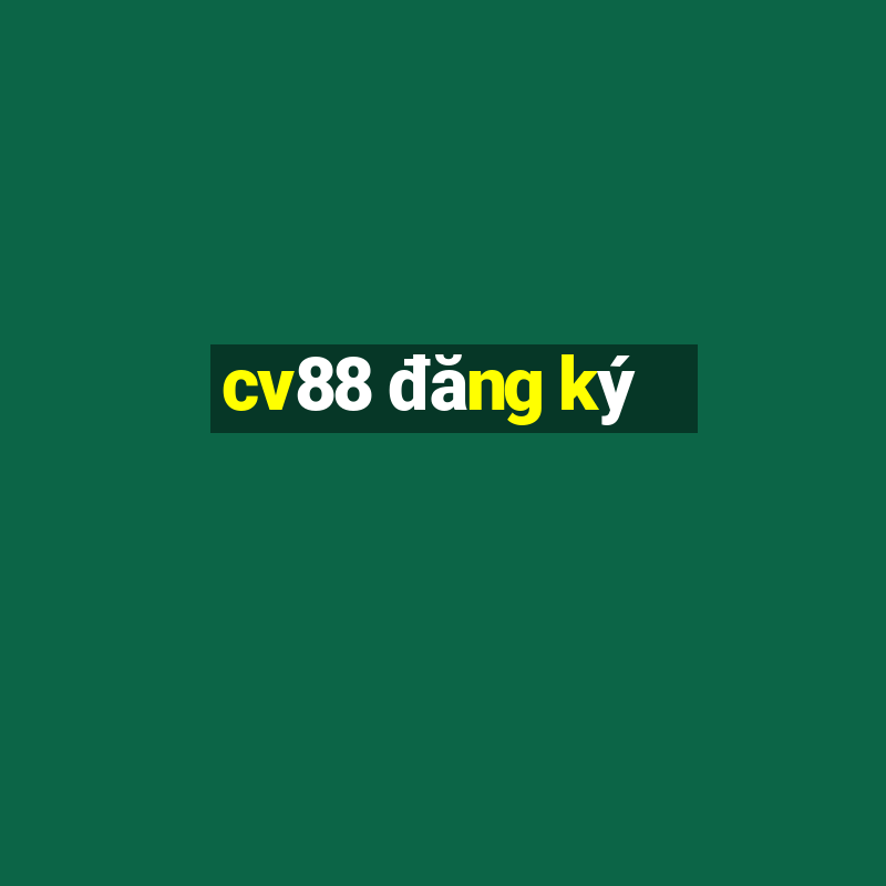 cv88 đăng ký