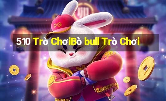 510 Trò ChơiBò bull Trò Chơi