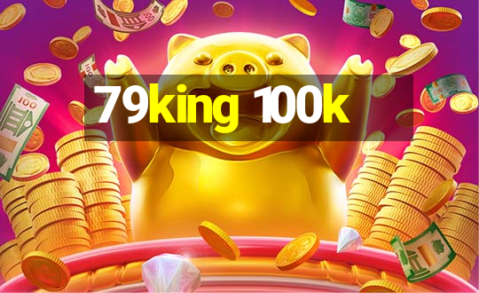 79king 100k