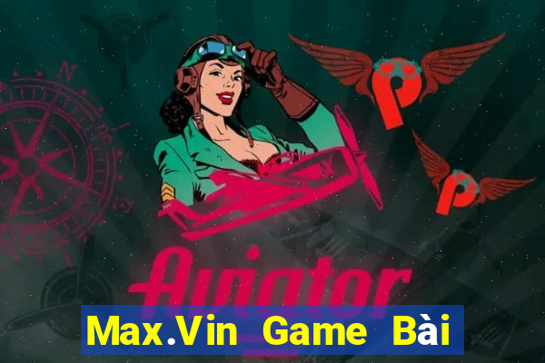 Max.Vin Game Bài 3 Cây Đổi Thưởng