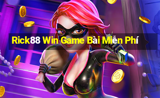 Rick88 Win Game Bài Miễn Phí