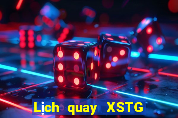 Lịch quay XSTG ngày 28