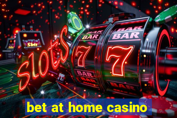 bet at home casino