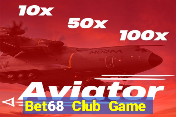 Bet68 Club Game Bài Ma Thuật